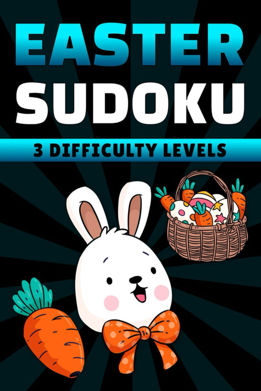 Easter Basket Stuffers: Easter Sudoku Large Print for Kids, Teens and Adults: 3 Difficulty Levels: Fun Easter Activity Book for Girls and Boys