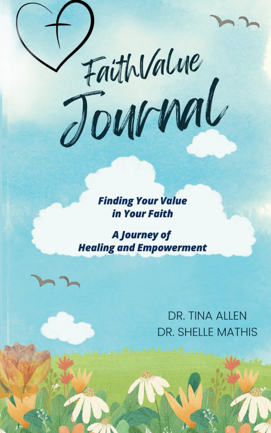 FaithValue Journal: Finding Your Value in Your Faith - A Journey of Healing and Empowerment - 9065