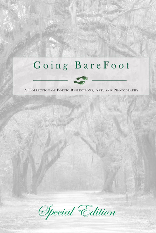 Going BareFoot: A Journey of Healing Through Words, Art, and Photography