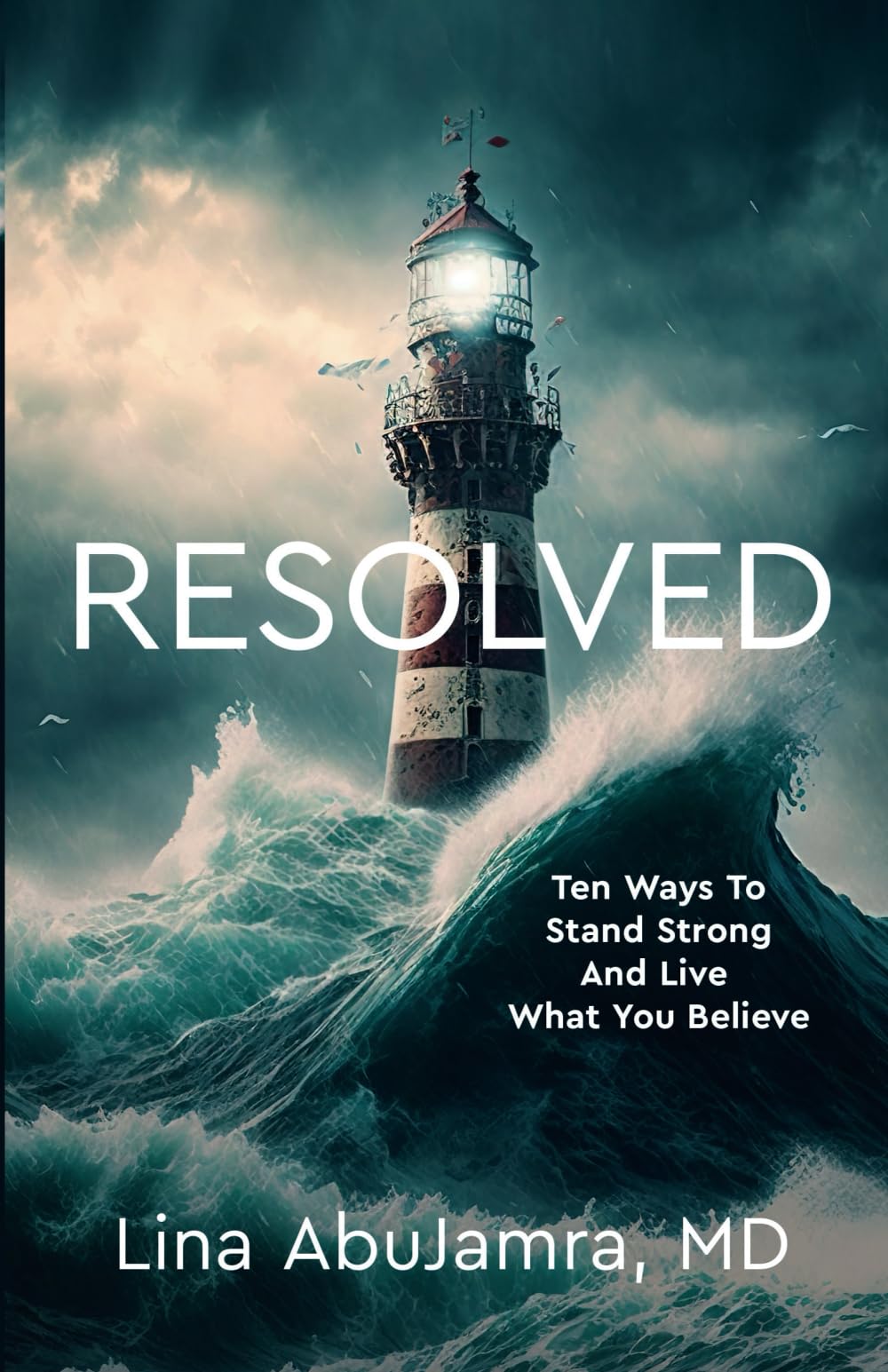 Resolved: 10 Ways to Stand Strong and Live What You Believe