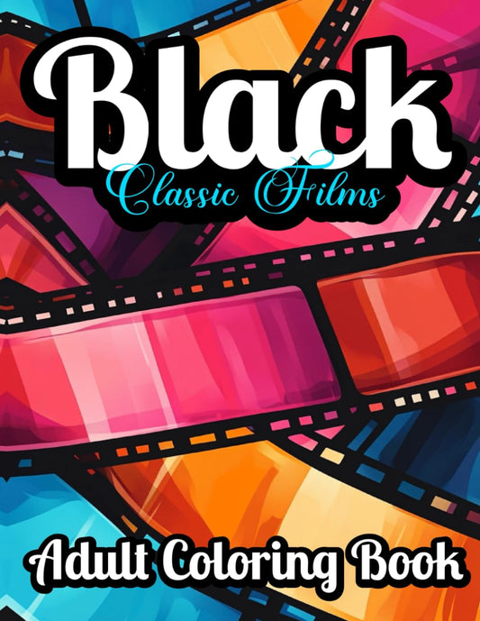 Black Classic Films: An Adult Coloring Book