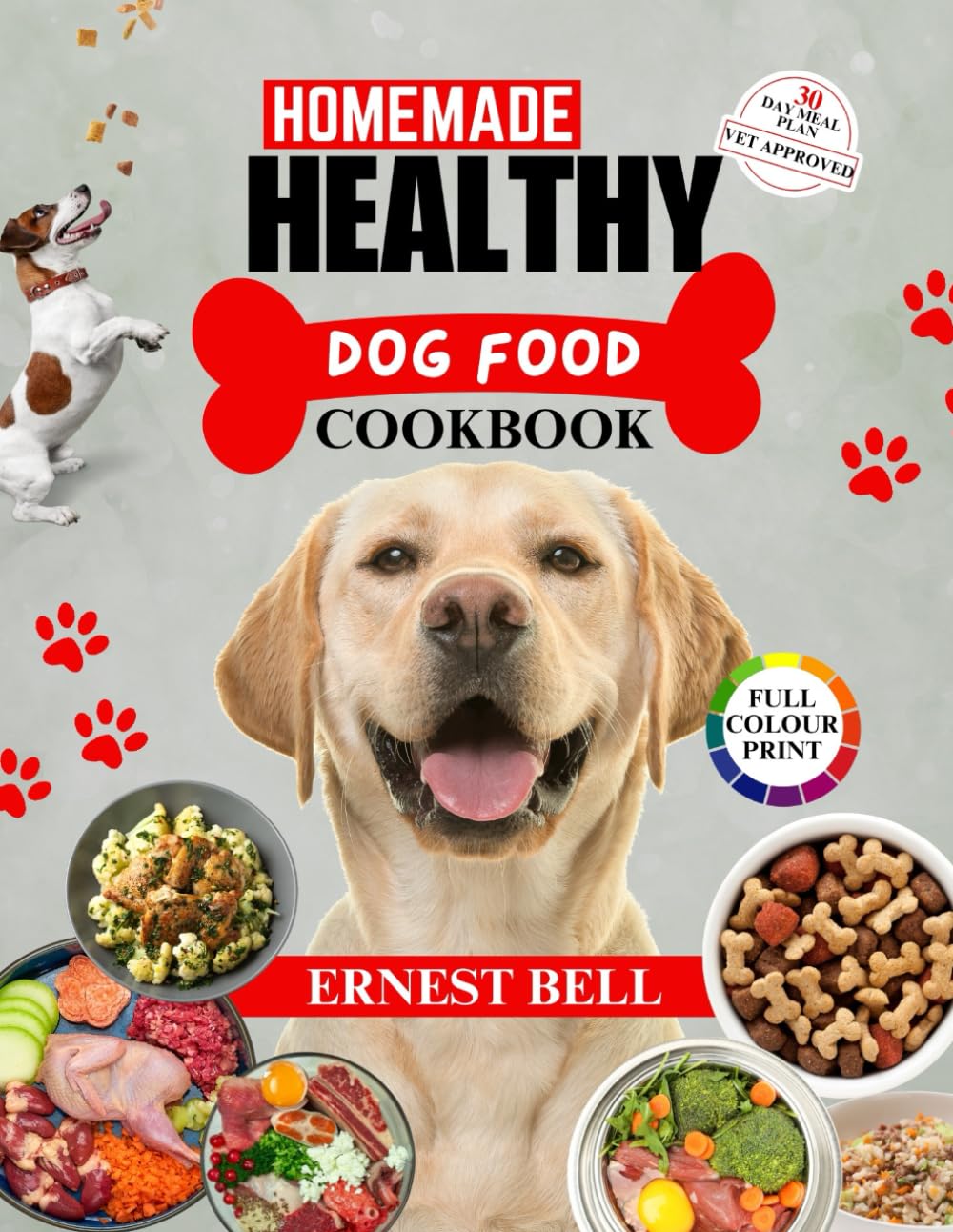 Homemade Healthy Dog Food Cookbook: Easy, Nutritious, Vet-Approved Recipes for Every Breed, Size & Age – Fast, Affordable, and Delicious Meals with Slow Cooker, Allergy-Friendly Options, Complete with