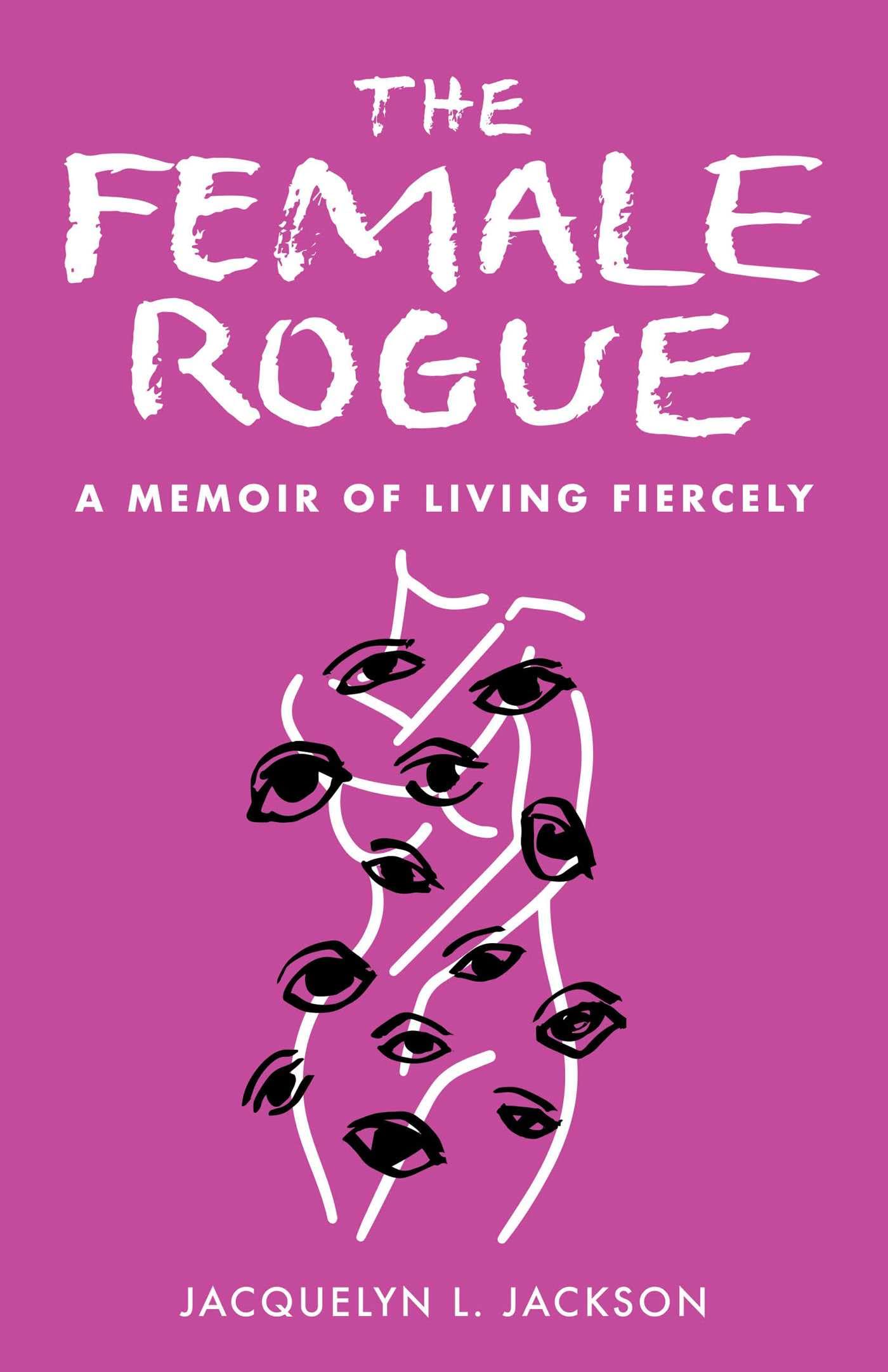 The Female Rogue: A Memoir of Living Fiercely