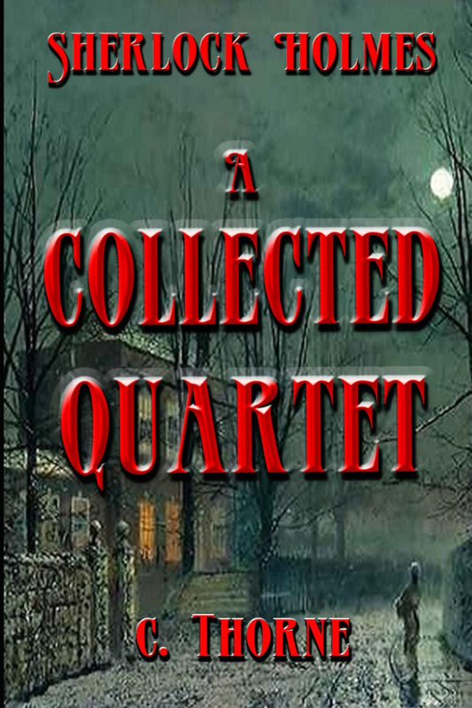 A Collected Quartet: The Continuing Chronicles of Sherlock Holmes - 8001