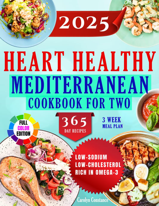 Heart-Healthy Mediterranean Cookbook for Two: A Refined Collection of Mouthwatering Recipes Designed to Support Balanced Cholesterol and Blood Pressure Levels - 2640