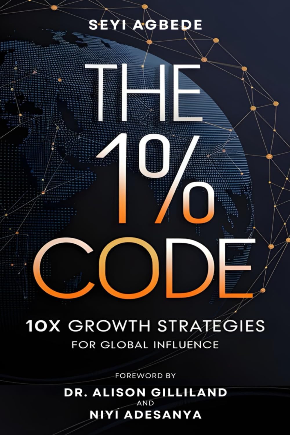 The 1% Code: 10x Growth Strategies for Global Influence