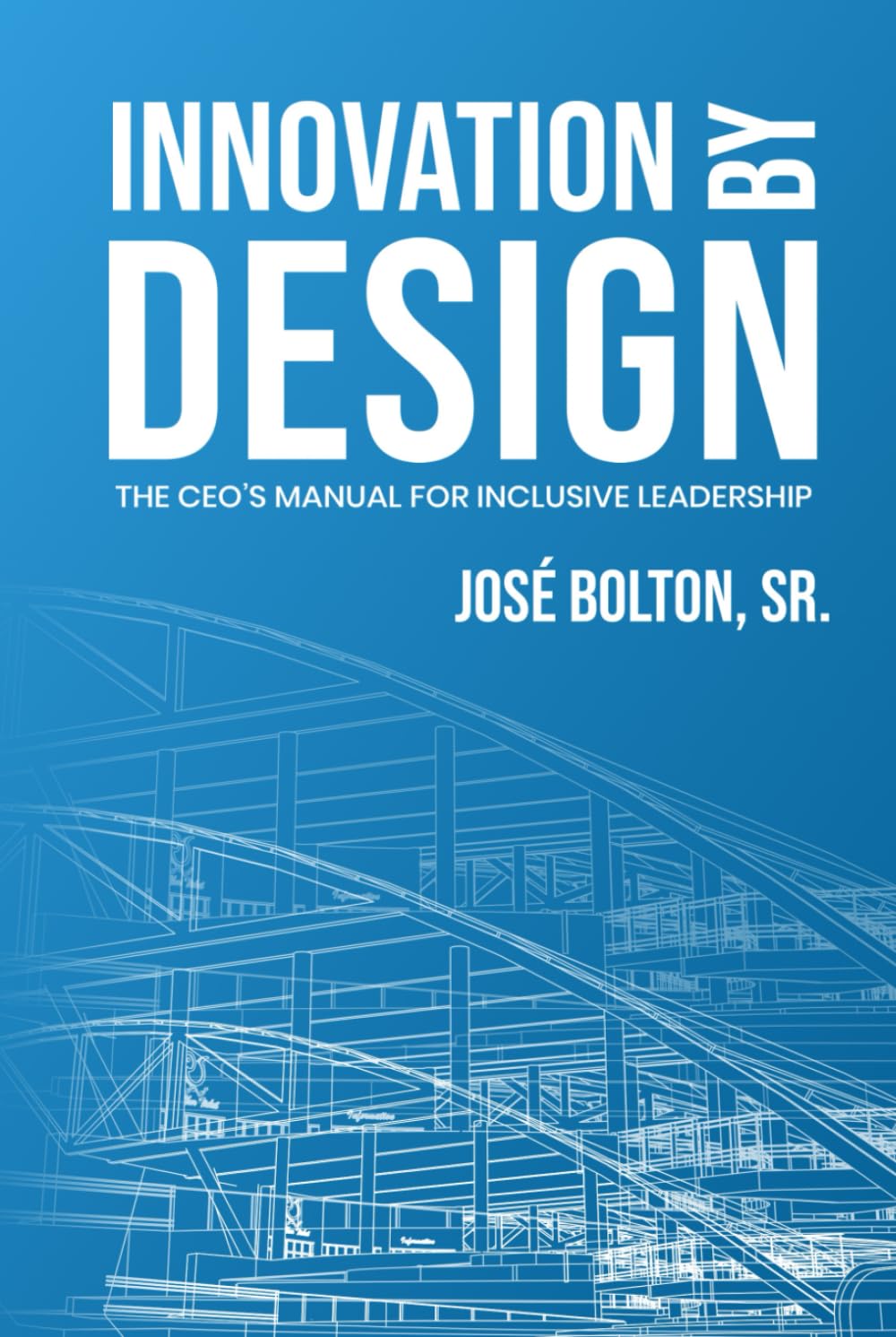 Innovation by Design: The CEO’s Manual for Inclusive Leadership - 1883