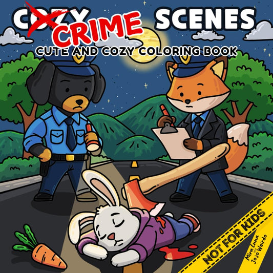 Cozy Crime Scenes: A Parodic Cute and Comfy Coloring Book for Adults – 40 Hand-Drawn Hygge vibes Crime Scenes to Color for Stress Relief: The perfect ... friends who love coloring - but not for kids - 2413