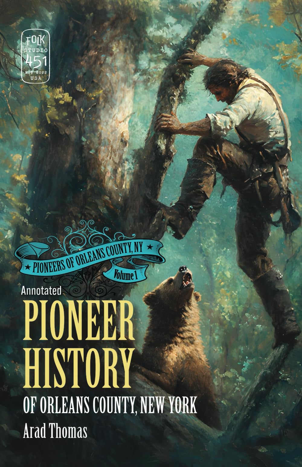 Pioneer History of Orleans County, New York (Annotated) (Pioneers of Orleans County, NY)