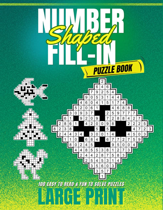 SHAPED NUMBER FILL-IN PUZZLE BOOK: 100 EASY TO READ, FUN TO SOLVE PUZZLES - 752
