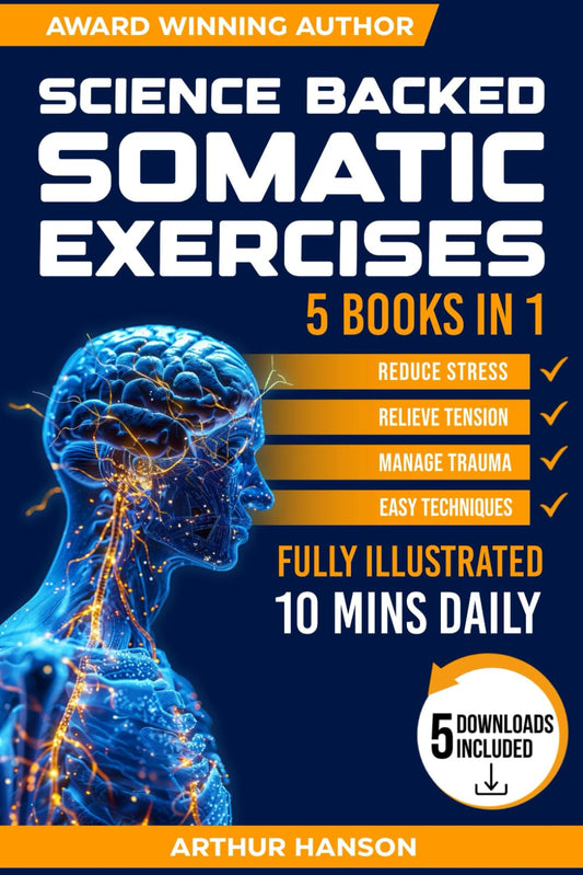 Science Backed Somatic Exercises: 85+ Yoga & Therapy Techniques to Regulate the Nervous System, Tone the Vagus Nerve & Manage Trauma, Anxiety & Stress in Just 10 Minutes a Day for Beginners (Simple) - 894