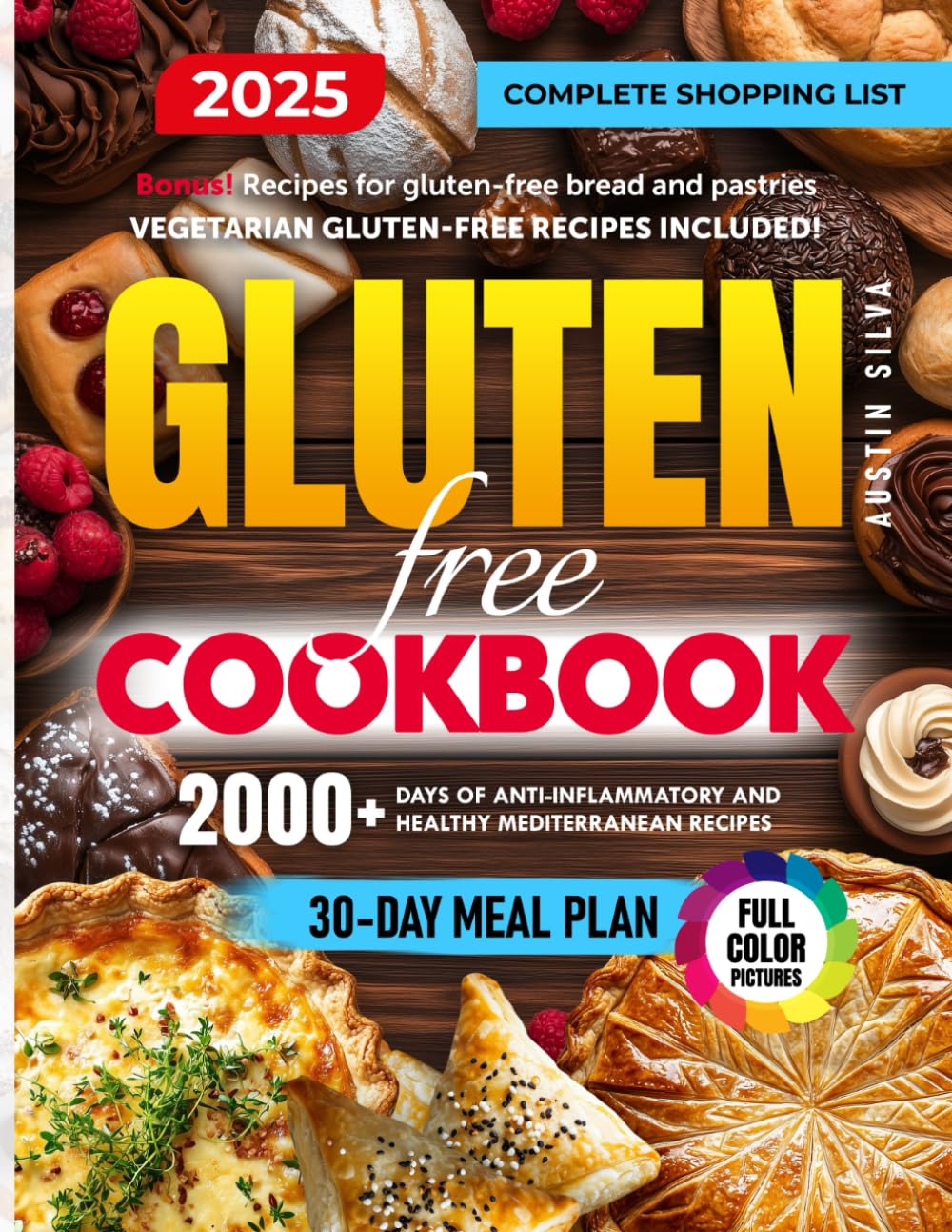 Gluten-Free Cookbook: 2000+ Days of Anti-Inflammatory and Healthy Mediterranean Recipes for Quick & Easy Dishes with No-Stress 30-Day Meal Plan and Complete Shopping List