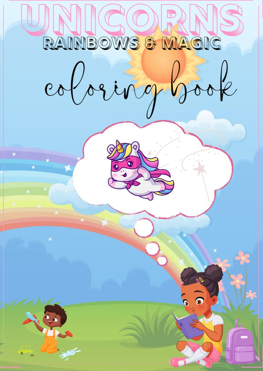 Unicorns, Rainbows & Magic!: Magical Unicorn Coloring Book for Kids!
