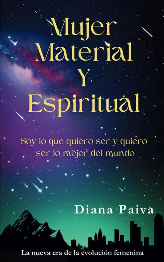 Mujer Material y Espiritual. Para una vida de riquezas materiales y espirituales: Soy lo que Quiero Ser, Y Quiero ser lo Mejor del Mundo (Spanish Edition) - 1306