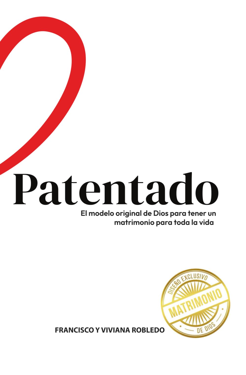 PATENTADO: El modelo original de Dios para tener un matrimonio para toda la vida (Spanish Edition)