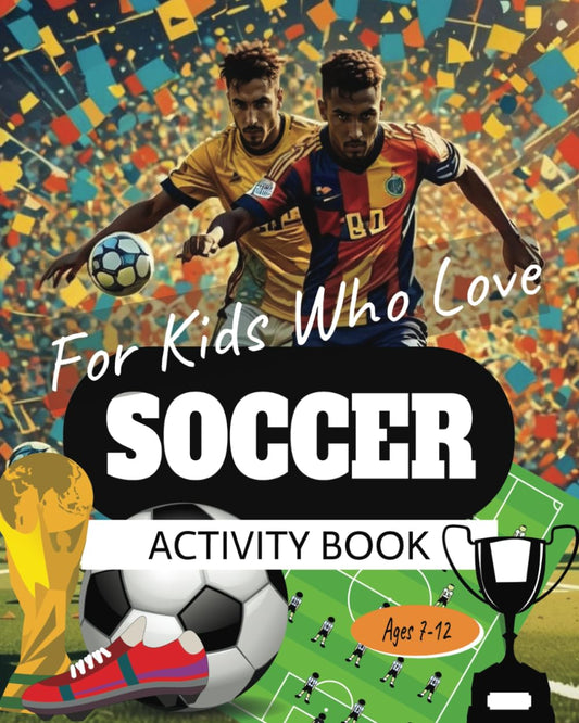 For Kids Who Love Soccer Activity Book: Aged 7-12 - 9824