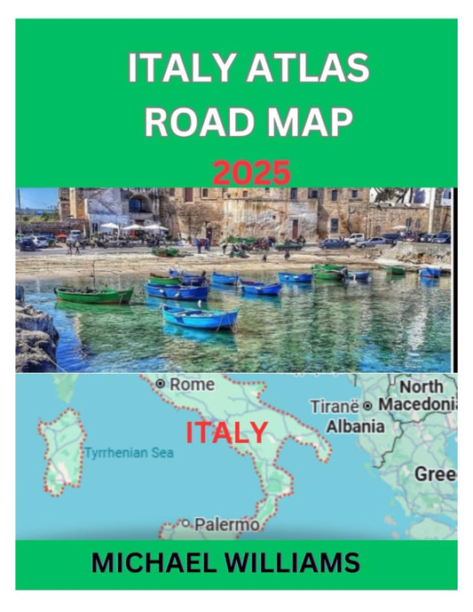 ITALY ATLAS ROAD MAP 2025: Explore Italy City, With Accurate Atlas Road Map with Insider Tips to Navigate the City like Pro - 3182
