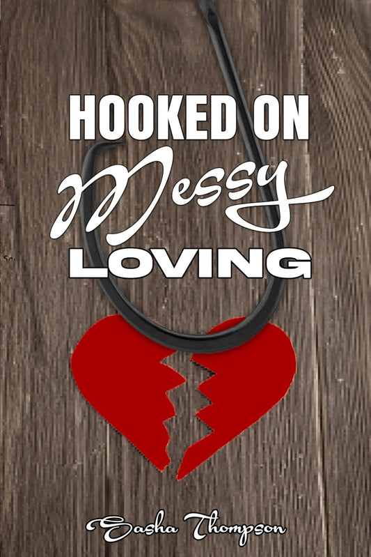 Hooked On Messy Loving