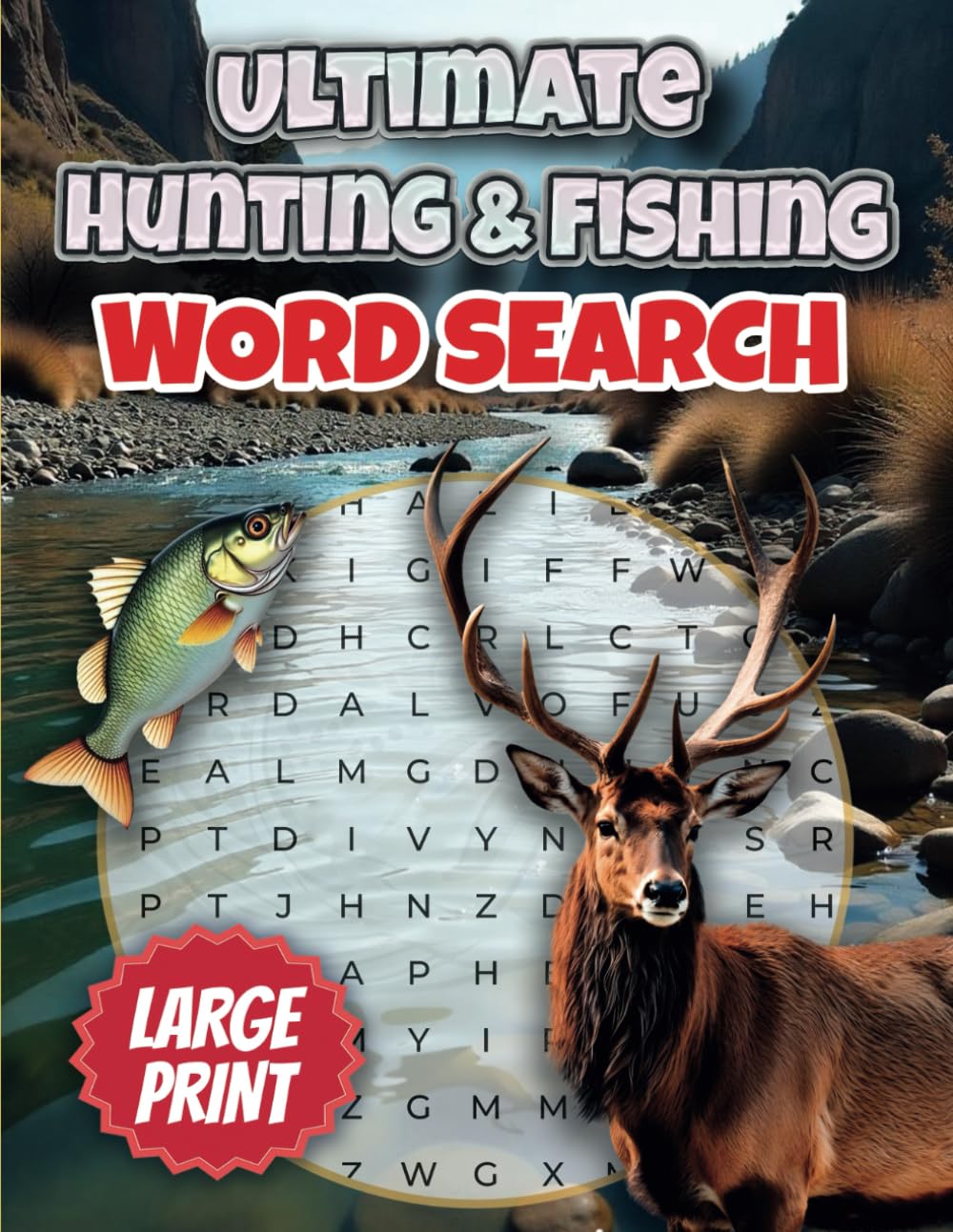Ultimate Hunting & Fishing Word Search Puzzle Book: Word Searches with Large Print about Hunting, Fishing, Outdoors and More | 8.5x11 inches, 220 ... Gift for Vacations, Holidays, and Free Time