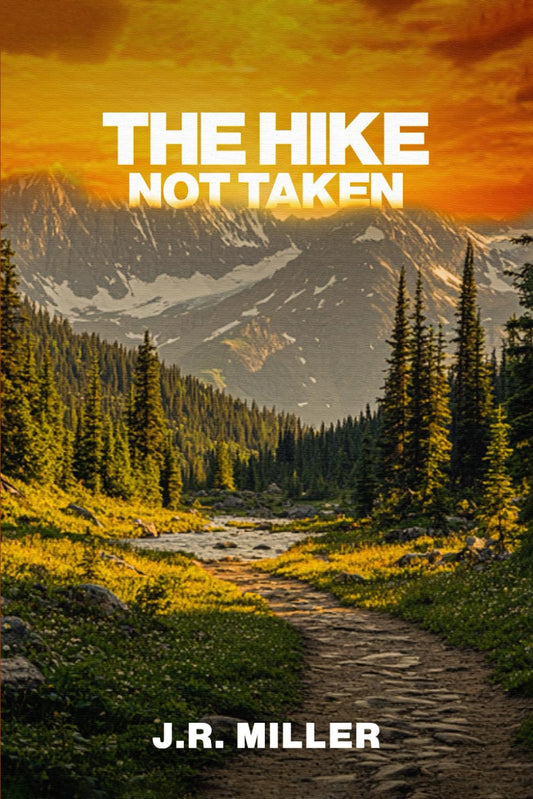 The Hike Not Taken