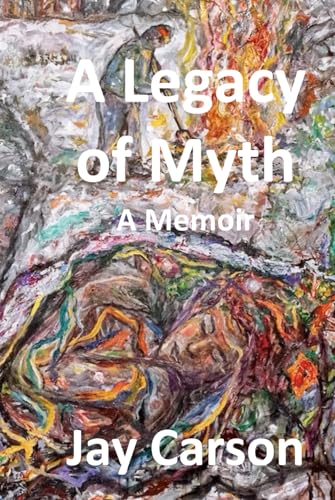 A Legacy of Myth: A Memior - 8605