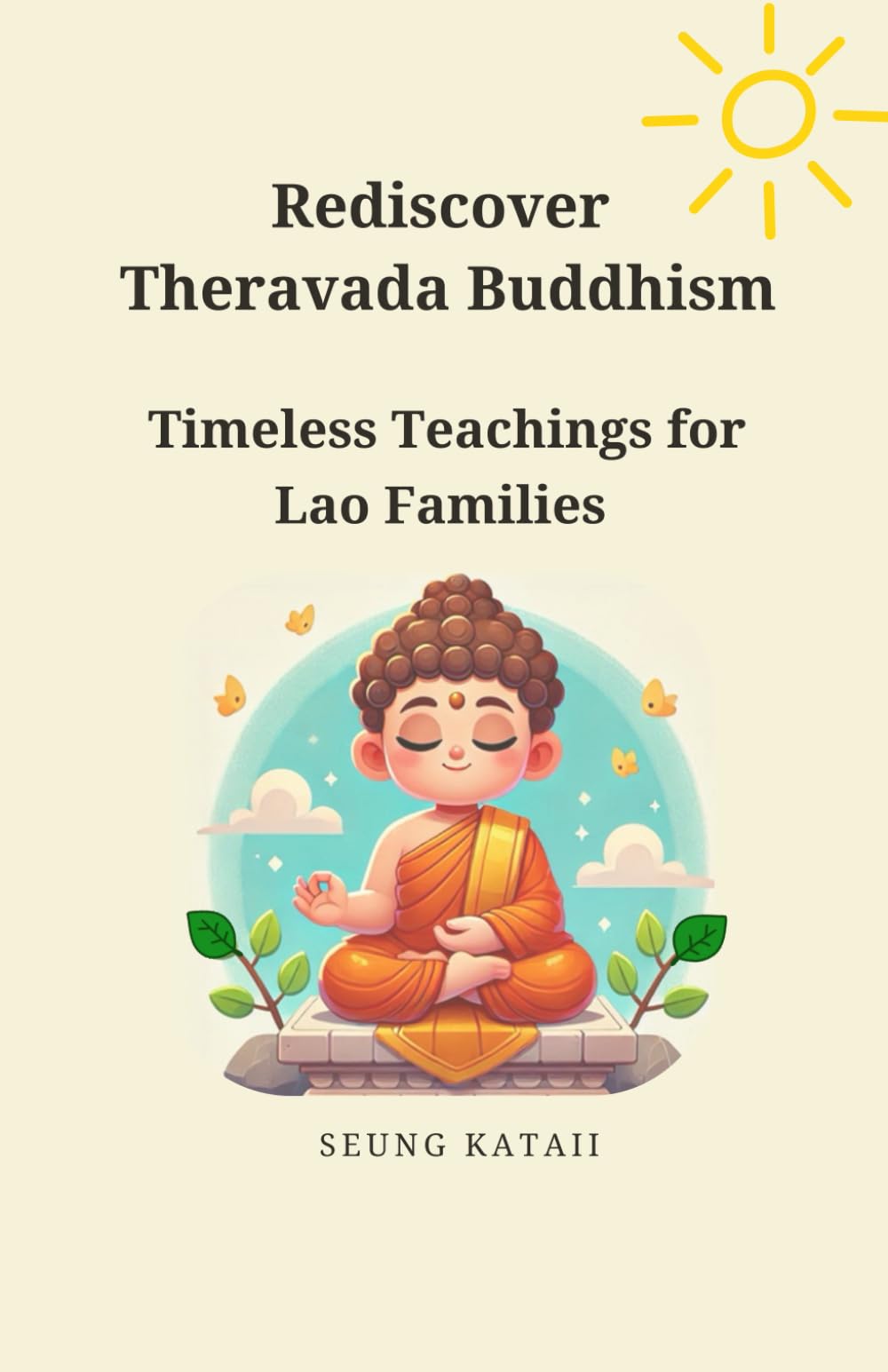 Rediscovering Theravada Buddhism: Timeless Teachings for Lao Families - 1480