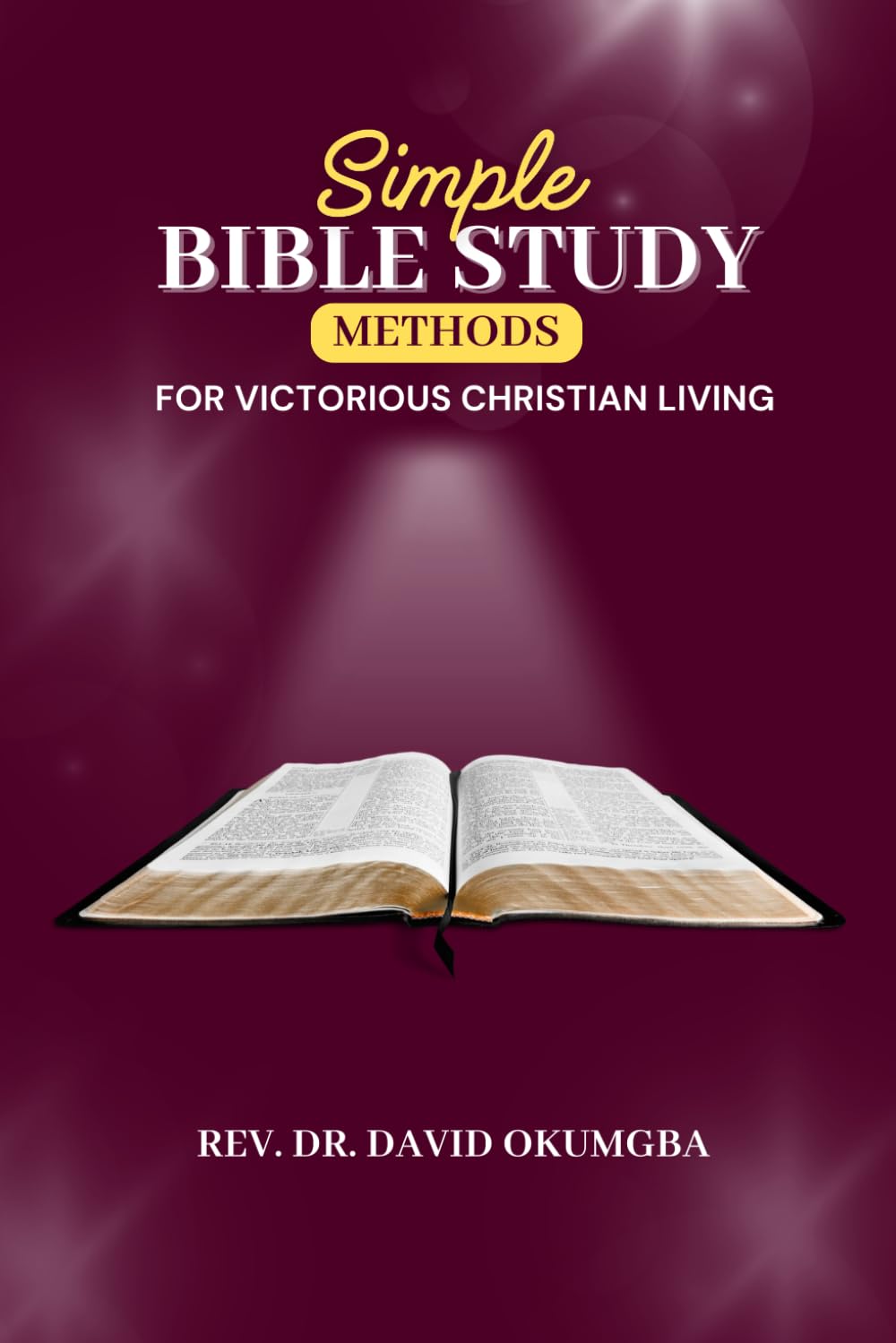 Simple Bible Study Methods For Victorious Christian Living