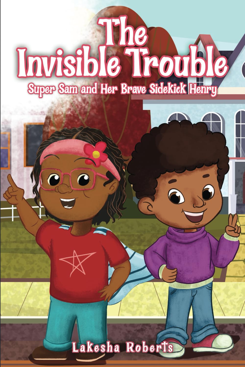 The Invisible Trouble: Super Sam and Her Brave Sidekick Henry - 1702