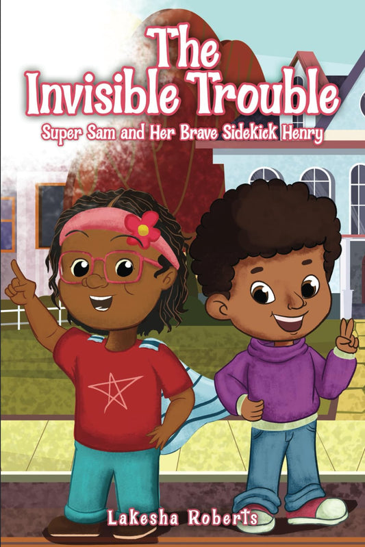 The Invisible Trouble: Super Sam and Her Brave Sidekick Henry - 1702
