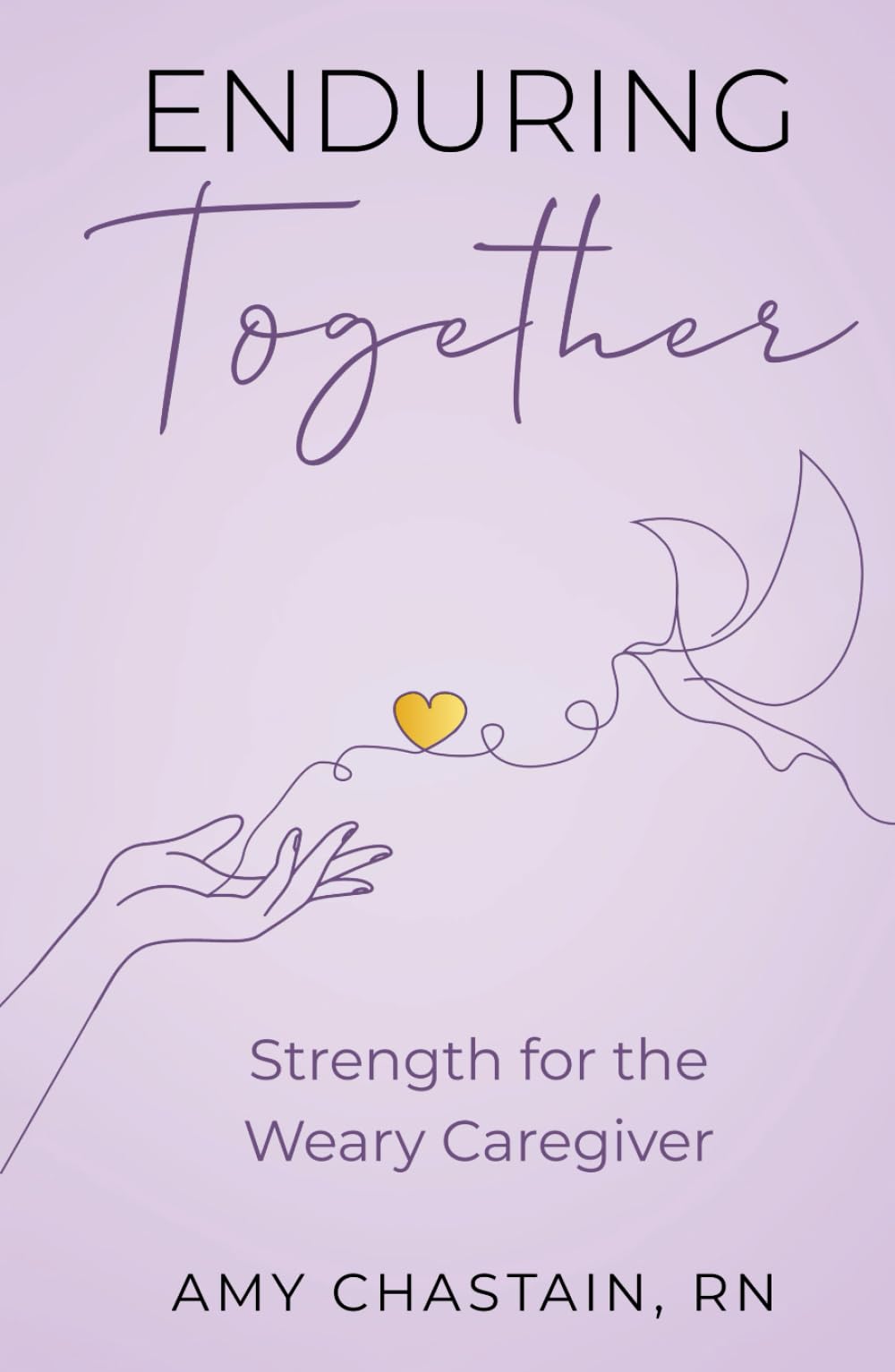 Enduring Together: Strength for the Weary Caregiver