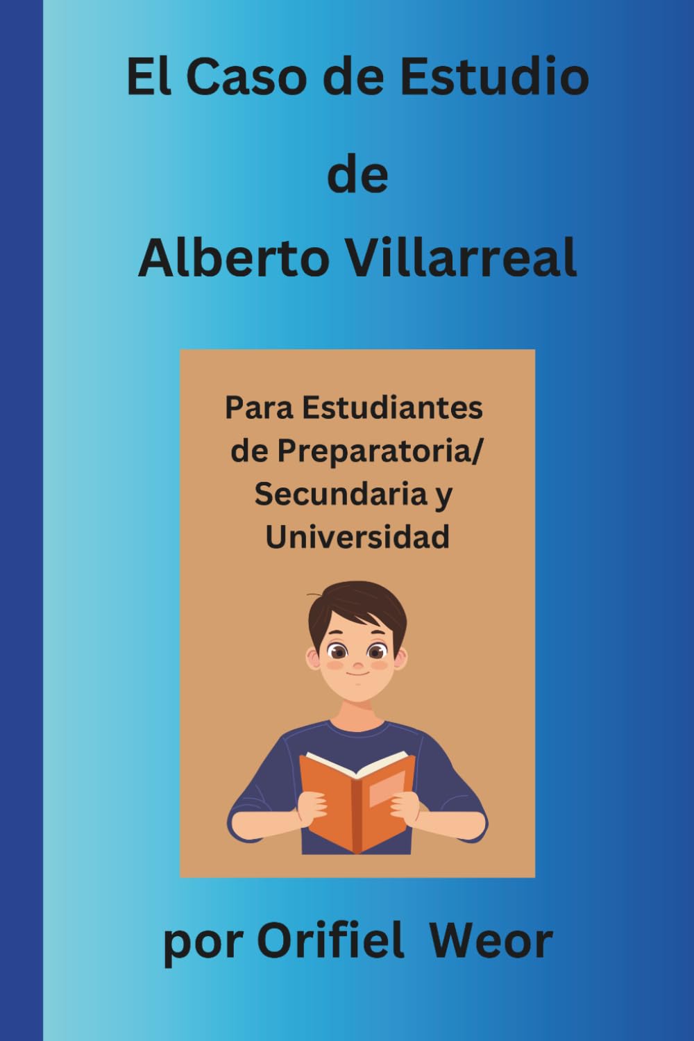 El Caso de Estudio de Alberto Villarreal (Spanish Edition)