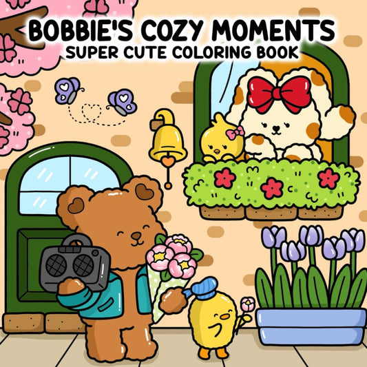 Bobbie's Cozy Moments: Super Cute Coloring Book Featuring Adorable Critters Enjoying Snuggly, Heartwarming Moments and Delightful Activities