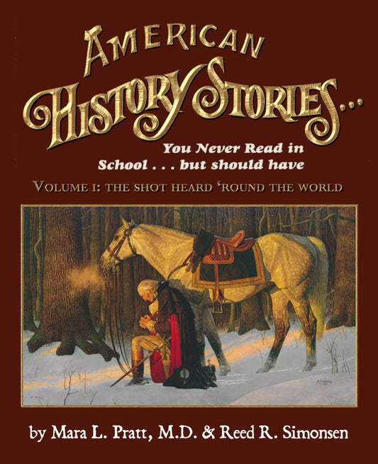 American Histories You Never Read in School... but should have: Vol. 1: The Shot Heard 'Round the World