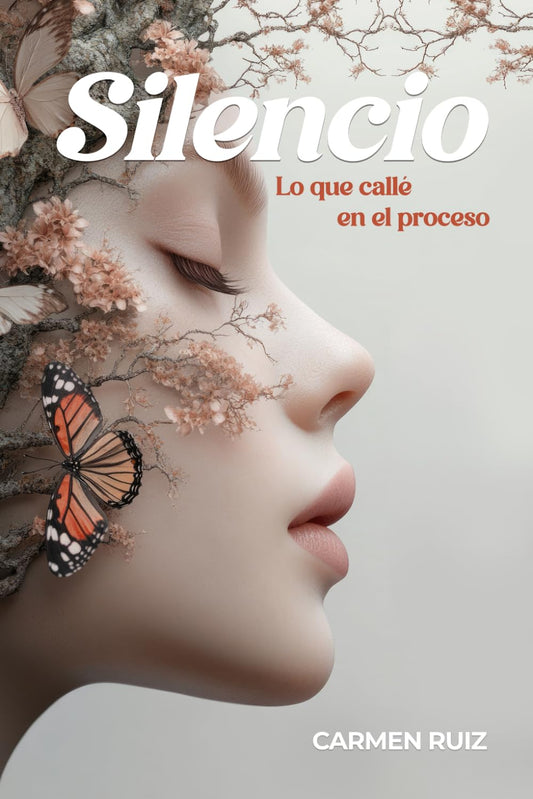 Silencio: Lo que Callé en el Proceso (Spanish Edition)