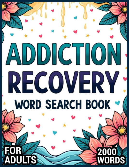 Addiction Recovery Word Search-2000 Words-Words of Inspiration,Encouragement and Sobriety for Your Journey: 8.5 x 11- Relaxing Word Search With a Recovery Theme