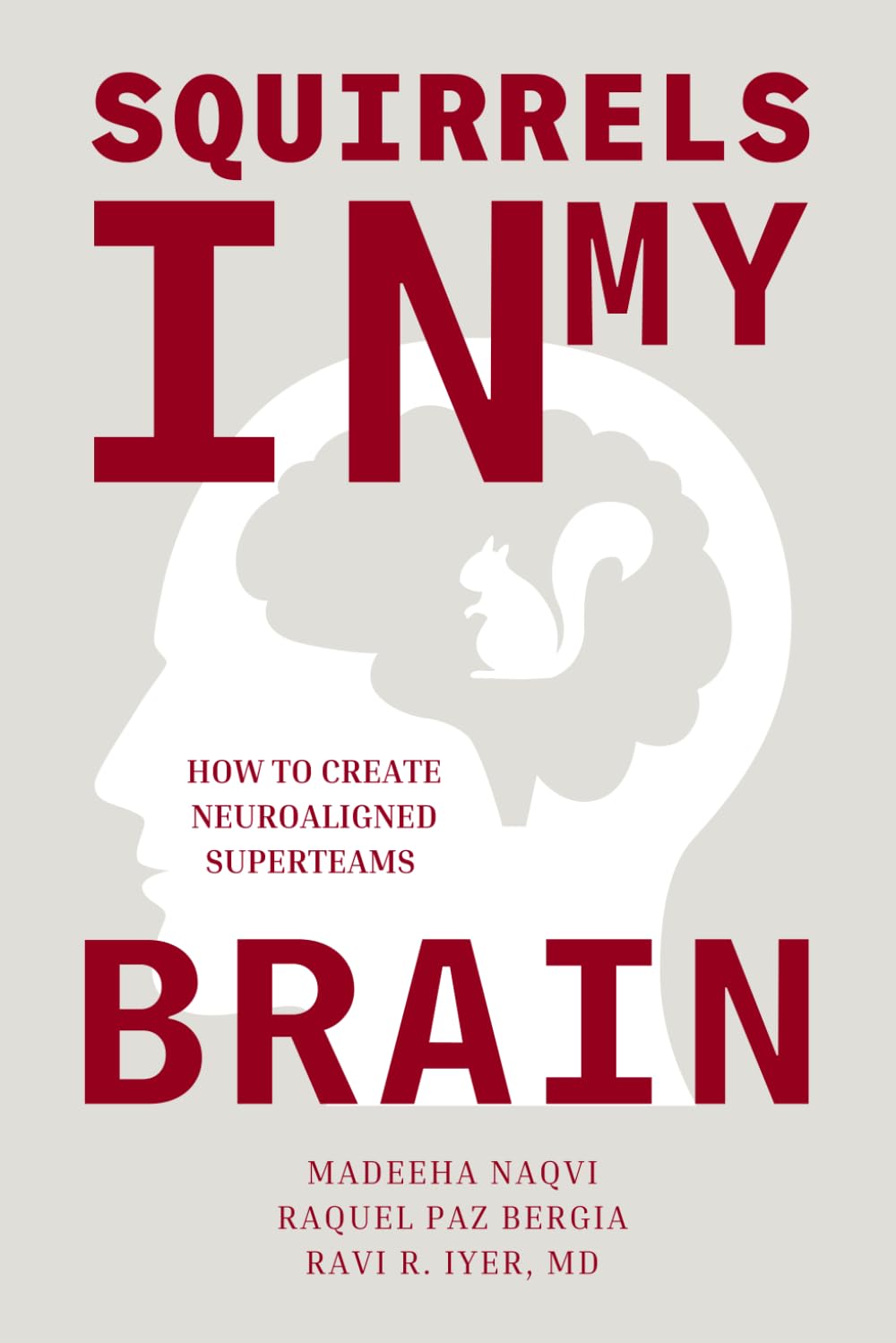 Squirrels in My Brain: How to Create Neuroaligned Super Teams