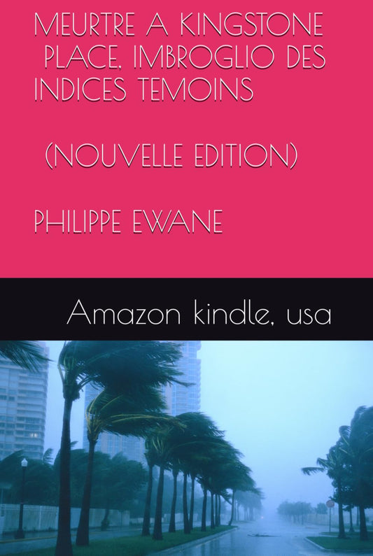 MEURTRE A KINGSTONE PLACE, IMBROGLIO DES INDICES TEMOINS. (NOUVELLE EDITION) (French Edition)