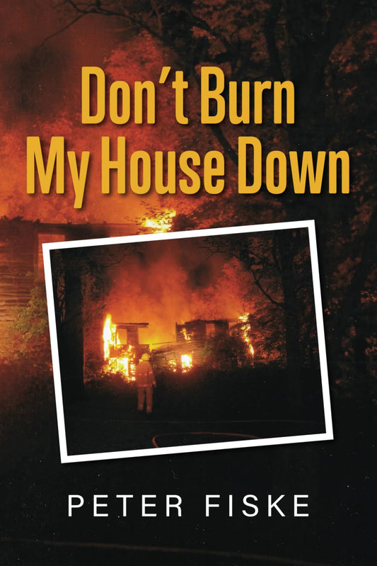 Don't Burn My House Down