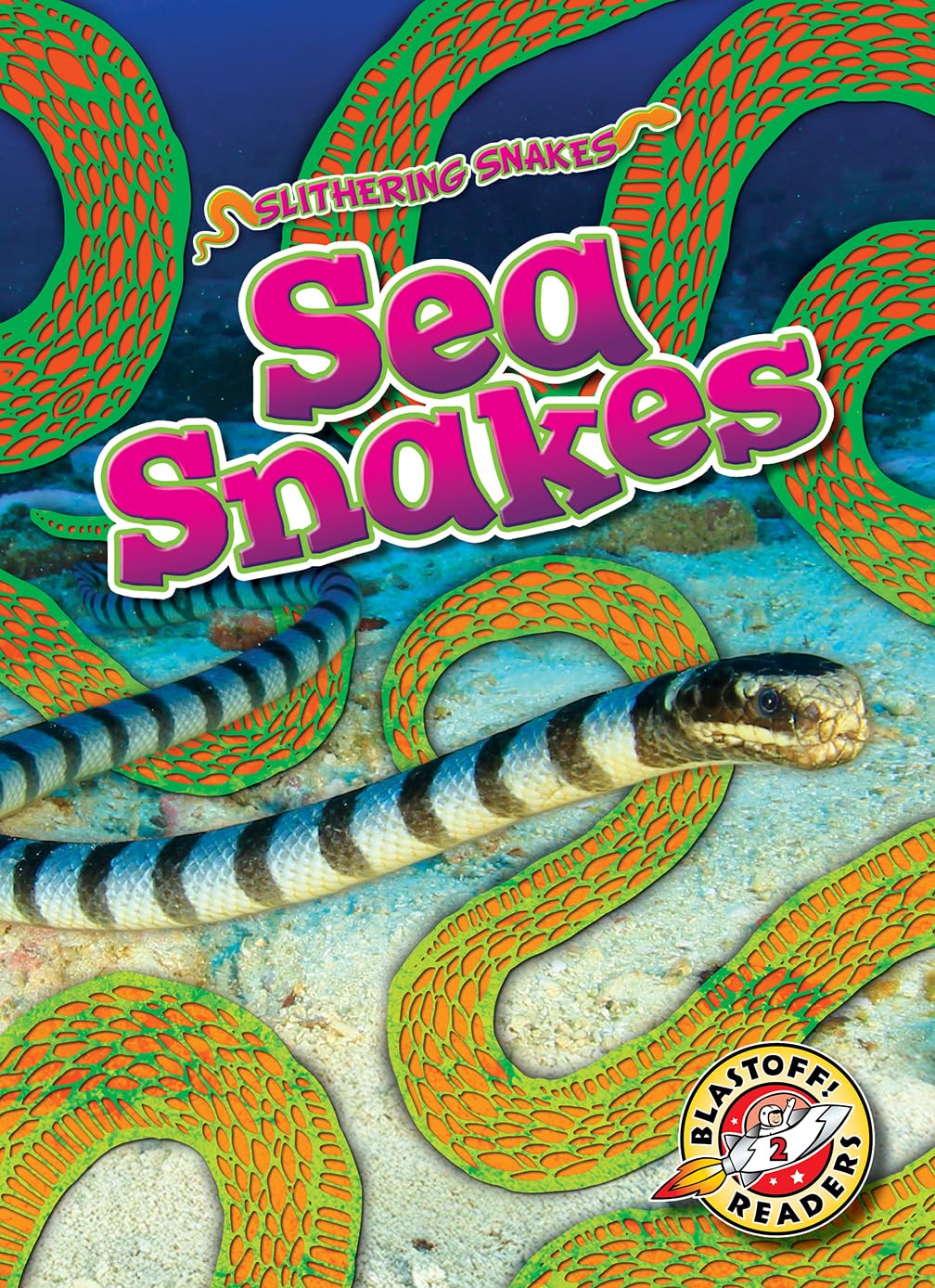 Sea Snakes (Slithering Snakes: Blastoff Readers, Level 2)