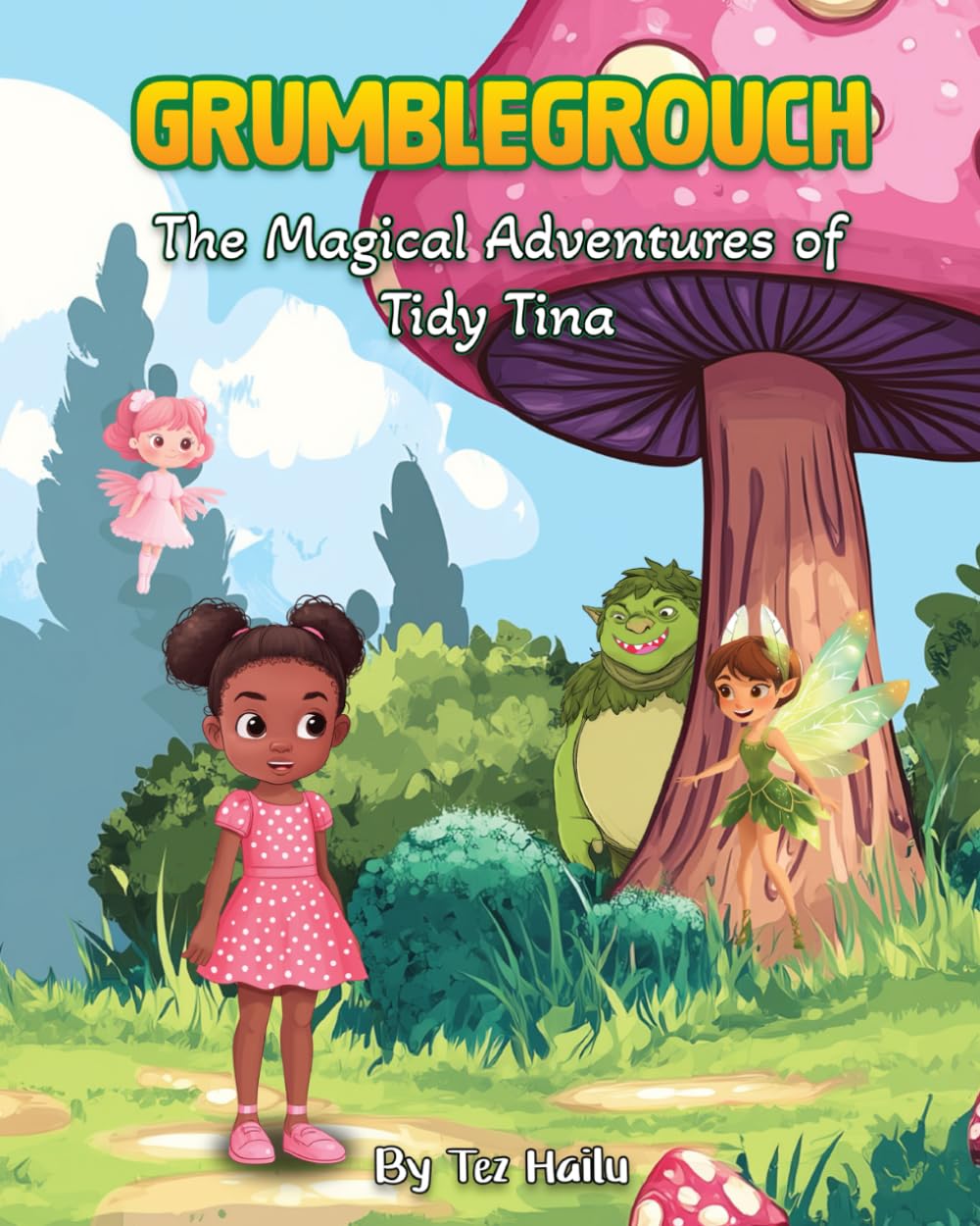 Grumblegrouch (The Magical Adventures of Tidy Tina)