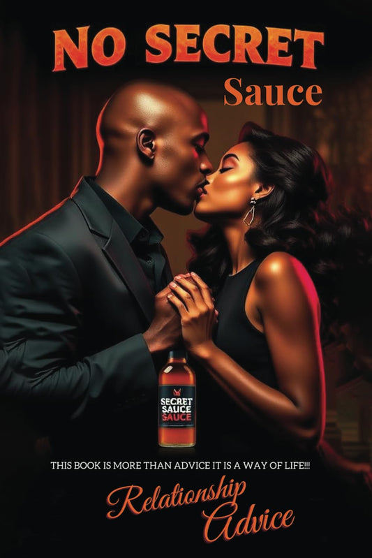 NO SECRET SAUCE: NO SECRET SAUCE / Relationship Advice