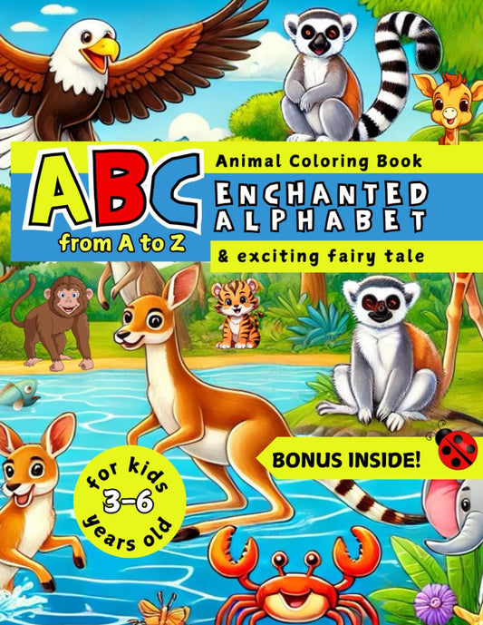 ABC Animal Coloring Book Enchanted Alphabet from A to Z & Exciting Fairy Tale: Educational Book for Toddlers and Kids Ages 3-6 with Interactive Learning and Fun Text, Easy & Simple Drawings to Color - 4481
