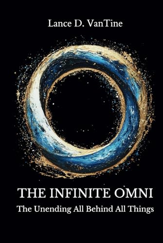 The Infinite Omni: The Unending All Behind All Things (Volume I) - 1048