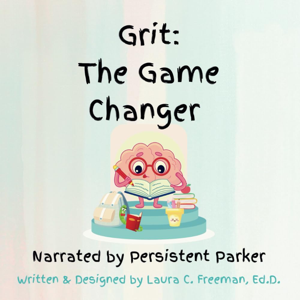 Grit: The Game Changer: Narrated by Persistent Parker (Brain Buddies)