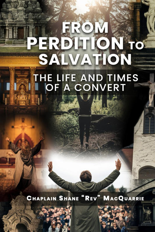 FROM PERDITION TO SALVATION: The Life and Times of a Convert