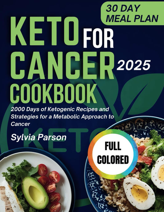 Keto For Cancer Cookbook: 2000 Days of Ketogenic Recipes and Strategies for a Metabolic Approach to Cancer - 8374