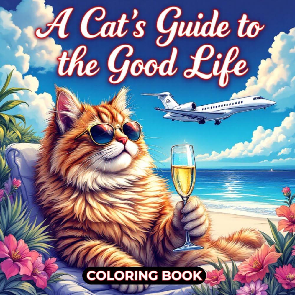 A Cat’s Guide to the Good Life – Coloring Book: Stress Relief Cat - 4443
