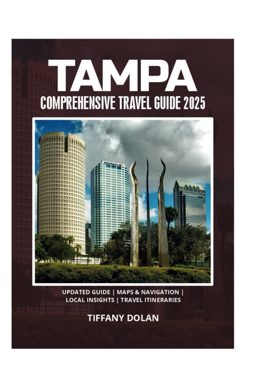 TAMPA COMPREHENSIVE TRAVEL GUIDE 2025 - 3924
