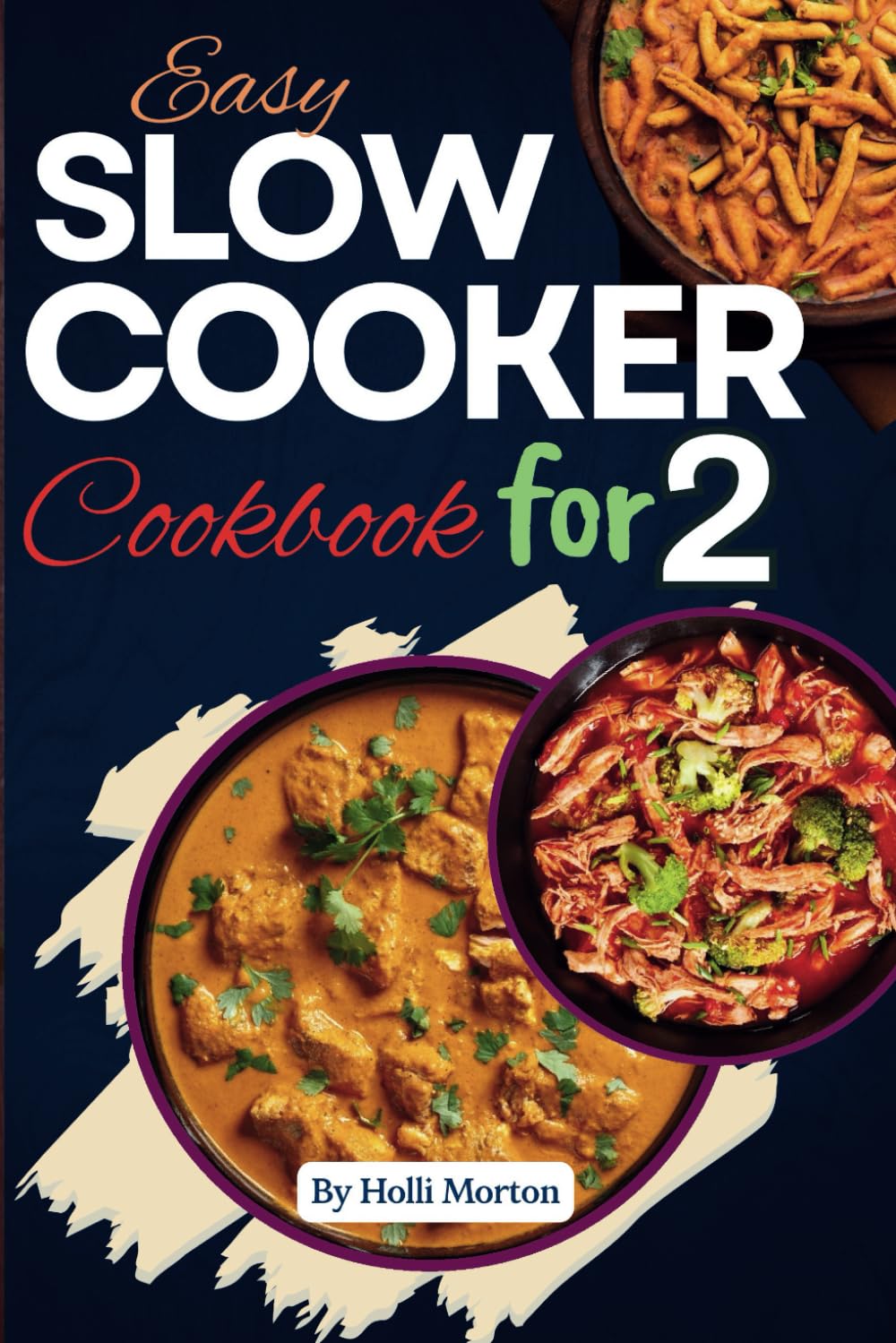 Easy Slow Cooker Recipes Cookbook for Two: Effortless & Delicious Meals Perfect for Couples with Pictures - 5778