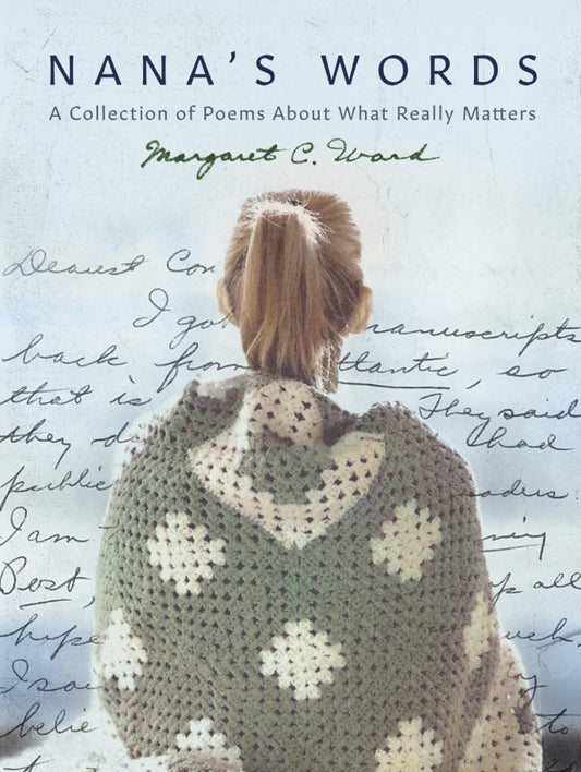 Nana's Words: A Collection of Poems About What Really Matters